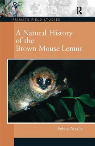 Kniha Natural History of the Brown Mouse Lemur Sylvia Atsalis