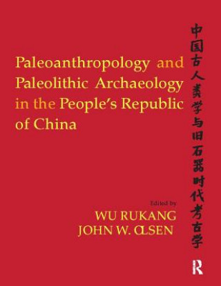 Książka Paleoanthropology and Paleolithic Archaeology in the People's Republic of China 