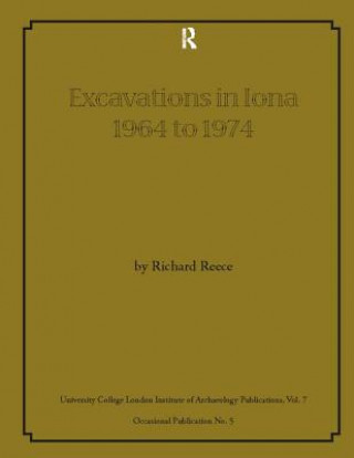 Kniha Excavations in Iona 1964 to 1974 Richard Reece