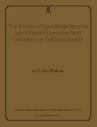 Buch Tombs of the Middle Bronze Age II Period From the '500' Cemetery at Tell Fara (South) D Price Williams