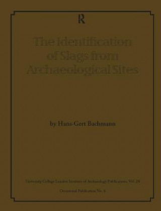 Książka Identification of Slags from Archaeological Sites Hans-Gert Bachmann