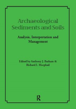 Knjiga Archaeological Sediments and Soils Anthony J. Barham