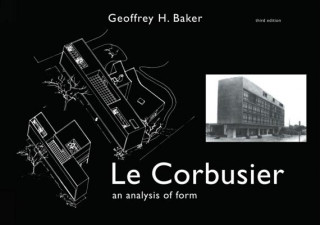 Buch Le Corbusier - An Analysis of Form Geoffrey Baker