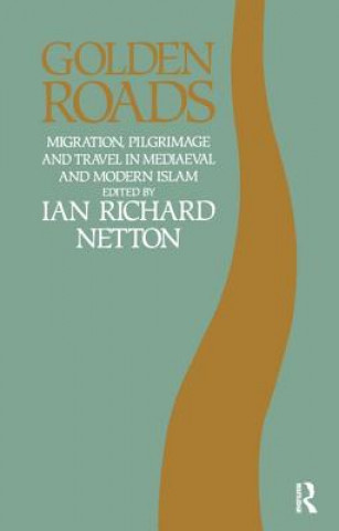 Kniha Golden Roads Ian Richard Netton