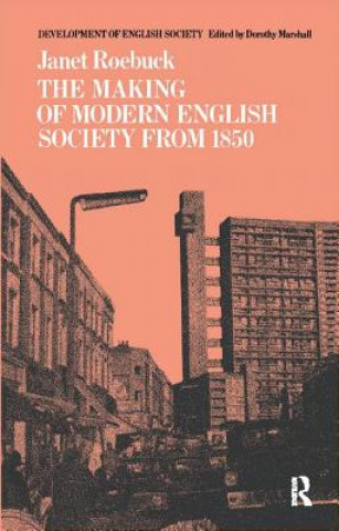 Könyv Making of Modern English Society from 1850 Janet Roebuck