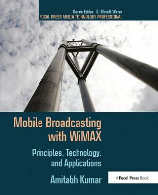 Kniha Mobile Broadcasting with WiMAX Amitabh Kumar