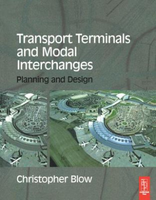 Knjiga Transport Terminals and Modal Interchanges Christopher Blow