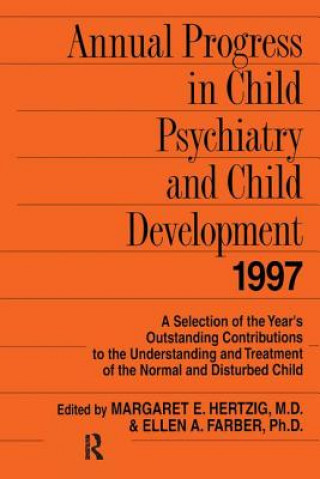 Knjiga Annual Progress in Child Psychiatry and Child Development 1997 Margaret E. Hertzig