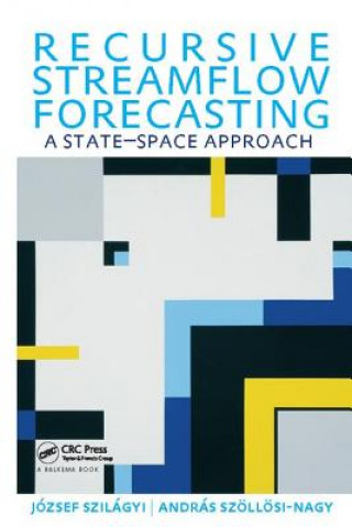 Kniha Recursive Streamflow Forecasting Jozsef Szilagyi