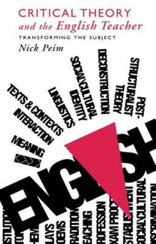 Book Critical Theory and The English Teacher Nick Peim