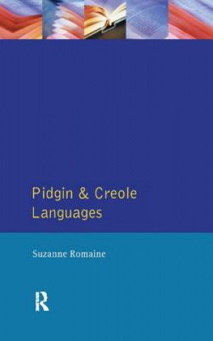 Knjiga Pidgin and Creole Languages Suzanne Romaine