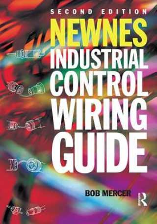 Книга Newnes Industrial Control Wiring Guide Bob Mercer