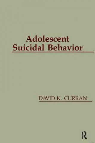 Könyv Adolescent Suicidal Behavior David K. Curran