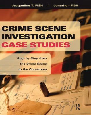 Kniha Crime Scene Investigation Case Studies Jacqueline Fish