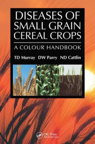 Kniha Diseases of Small Grain Cereal Crops T. D. Murray