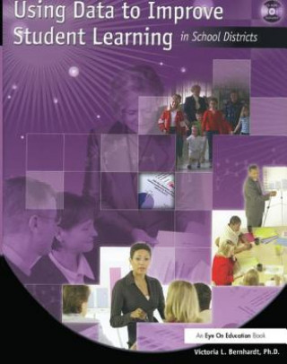 Buch Using Data to Improve Student Learning in School Districts Victoria Bernhardt