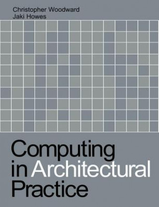Kniha Computing in Architectural Practice Jaki Howes