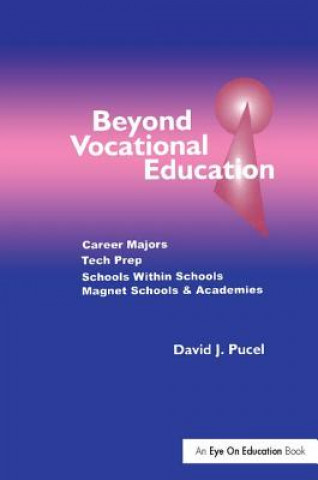 Kniha Beyond Vocational Education David Pucel