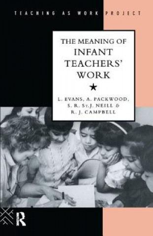 Книга Meaning of Infant Teachers' Work Linda Evans