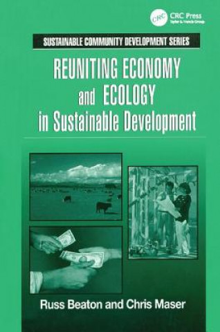 Kniha Reuniting Economy and Ecology in Sustainable Development Charles R. Beaton