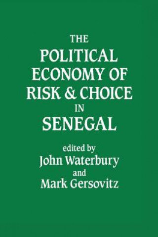 Книга Political Economy of Risk and Choice in Senegal John Waterbury