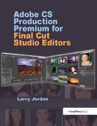 Carte Adobe CS Production Premium for Final Cut Studio Editors Larry Jordan