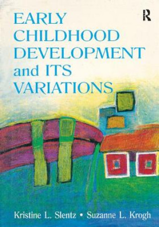 Kniha Early Childhood Development and Its Variations Kristine L. Slentz
