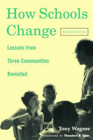 Kniha How Schools Change Tony Wagner