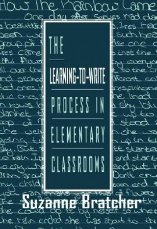 Knjiga Learning-to-write Process in Elementary Classrooms Suzanne Bratcher