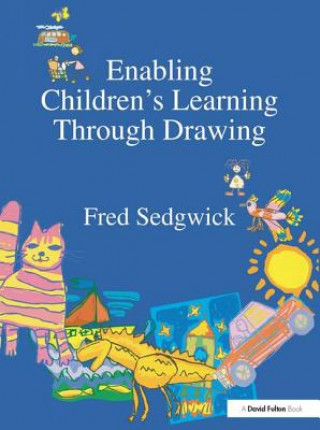 Książka Enabling Children's Learning Through Drawing Fred Sedgwick
