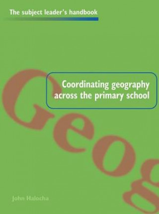 Book Coordinating Geography Across the Primary School John Halocha