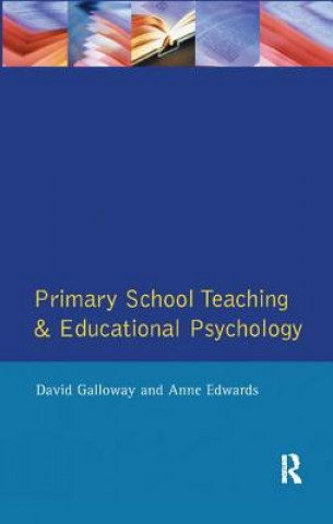 Kniha Primary School Teaching and Educational Psychology David M. Galloway