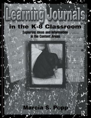 Книга Learning Journals in the K-8 Classroom Marcia S. Popp