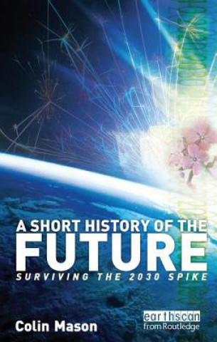 Carte Short History of the Future Colin Mason
