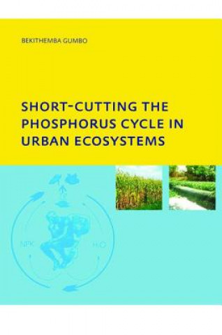 Carte Short-cutting the Phosphorus Cycle in Urban Ecosystems Bekithemba Gumbo