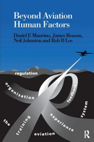 Kniha Beyond Aviation Human Factors Captain Daniel E. Maurino