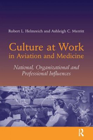 Книга Culture at Work in Aviation and Medicine Robert L. Helmreich