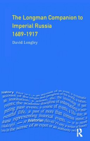 Kniha Longman Companion to Imperial Russia, 1689-1917 David Longley