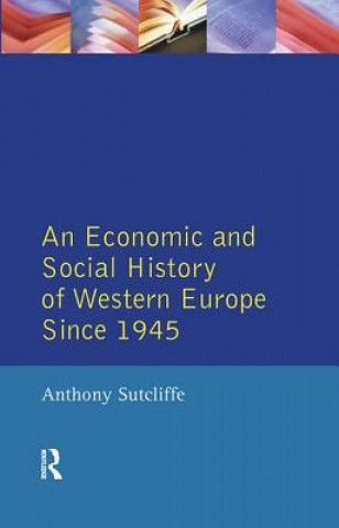 Livre Economic and Social History of Western Europe since 1945 Anthony Sutcliffe