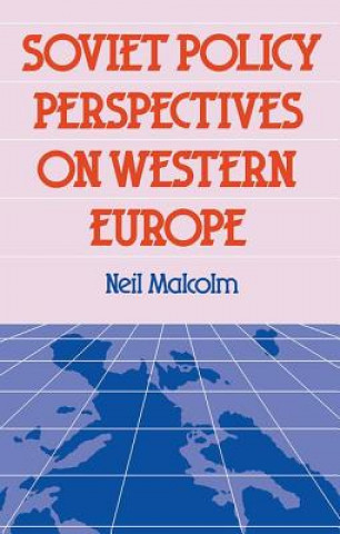 Könyv Soviet Pol Perspect W Europe Neil Malcolm