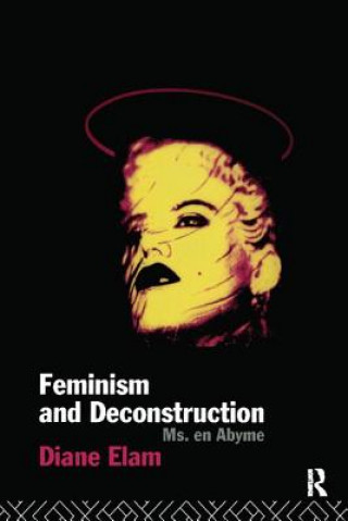 Kniha Feminism and Deconstruction Diane Elam