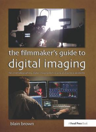 Carte Filmmaker's Guide to Digital Imaging Blain Brown