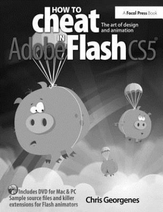 Kniha How to Cheat in Adobe Flash CS5 Chris Georgenes