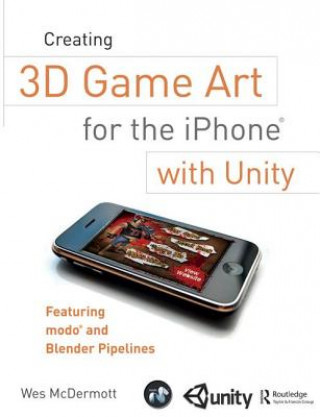 Könyv Creating 3D Game Art for the iPhone with Unity Wes McDermott