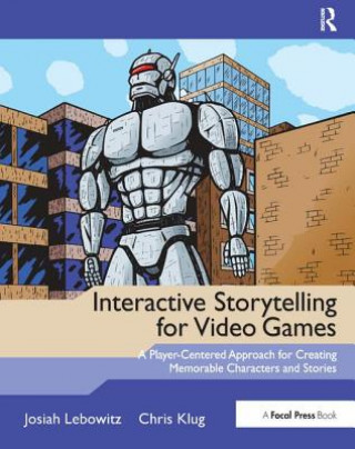 Kniha Interactive Storytelling for Video Games Josiah Lebowitz