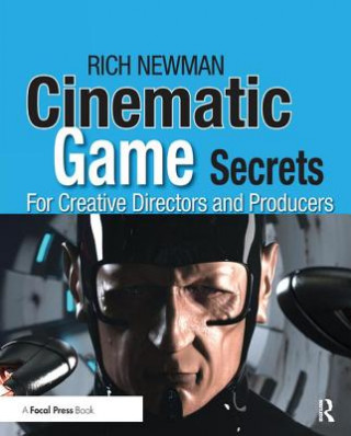 Libro Cinematic Game Secrets for Creative Directors and Producers Rich Newman