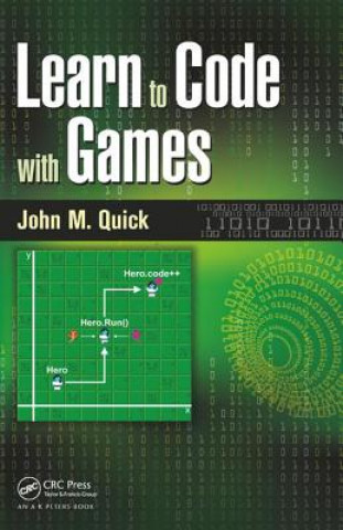 Carte Learn to Code with Games John M. Quick