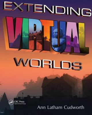 Kniha Extending Virtual Worlds Ann Latham Cudworth