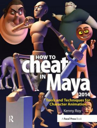 Книга How to Cheat in Maya 2014 Kenny Roy