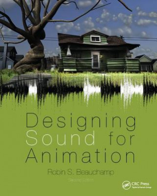 Kniha Designing Sound for Animation Robin Beauchamp